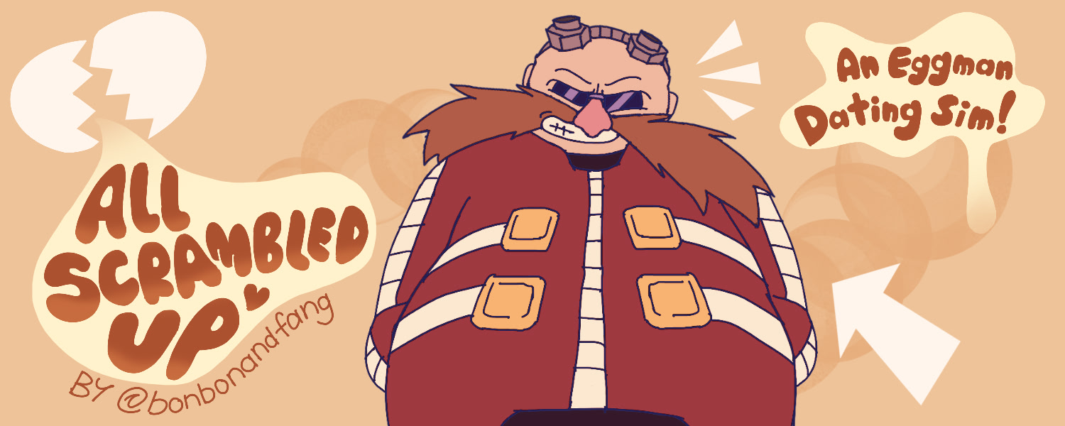 All Scrambled Up: An Eggman Dating Sim!