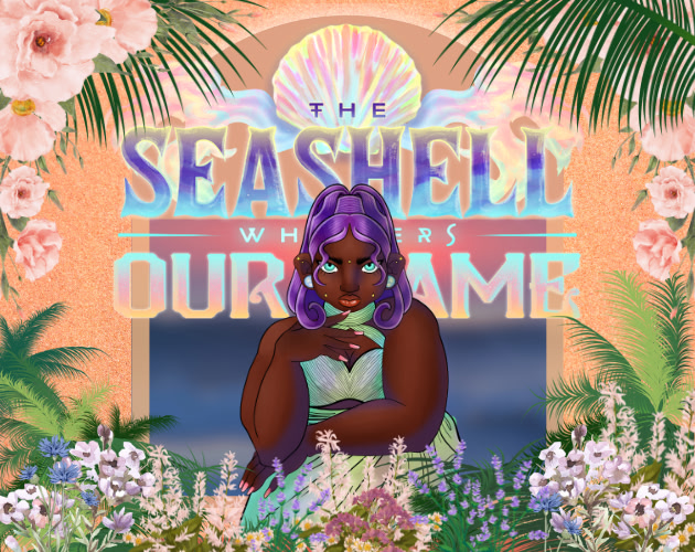 The Seashell Whispers Our Name