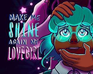 Make Me Shine Again My Lovegirl