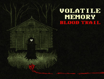 Volatile Memory: Blood Trail