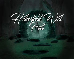 Hitherfield Will Fall