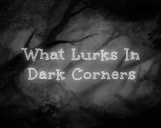 What Lurks in Dark Corners