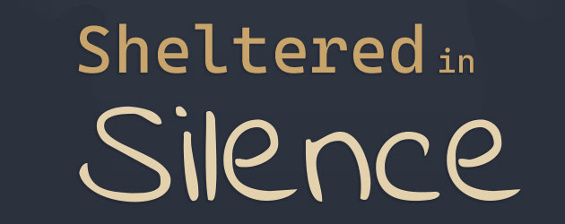 Sheltered in Silence