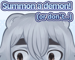 Summon a demon! (Or don't...)
