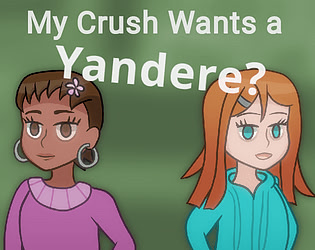 My Crush Wants a Yandere?