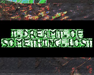 I Dreamt of Something Lost