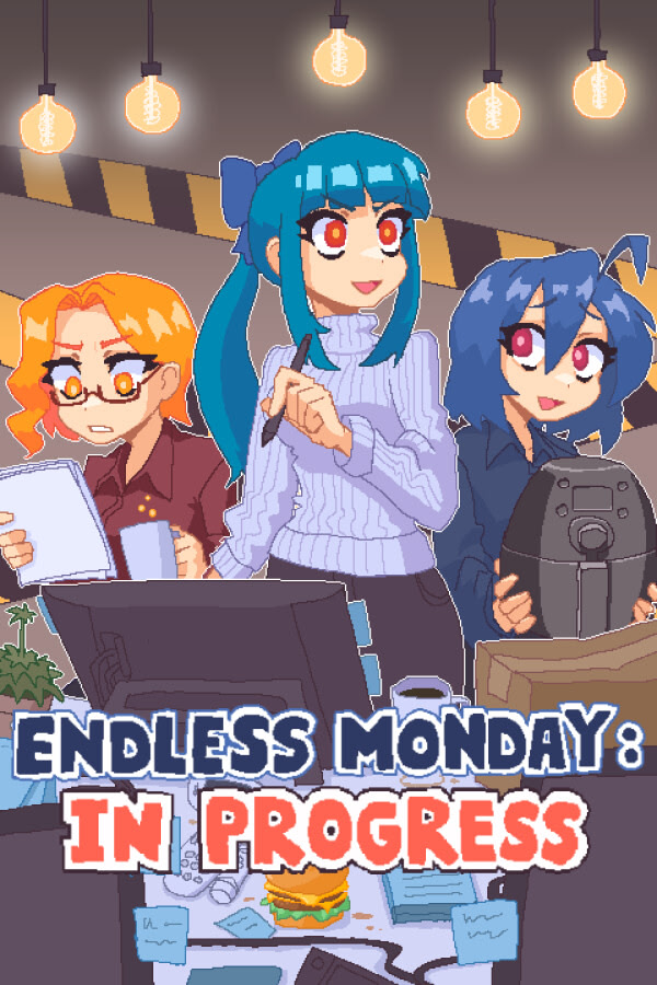 Endless Monday: In Progress