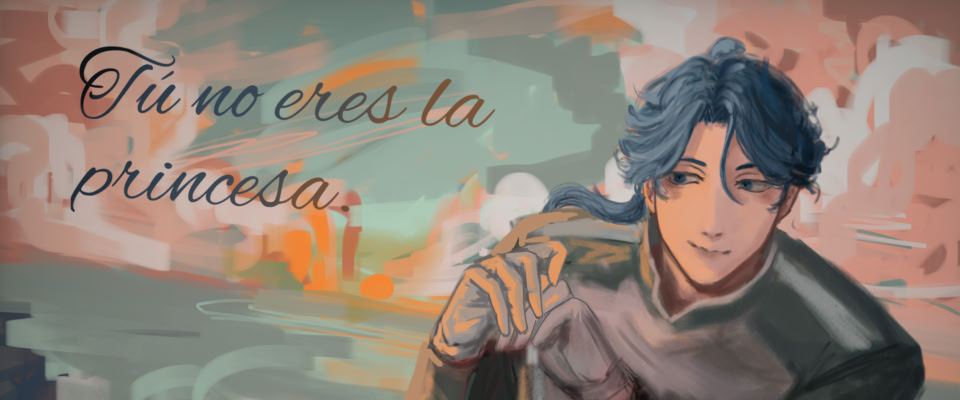 Tú no eres la princesa