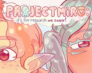 PROJECT MIRO: It's For Research, We Swear!