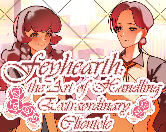 Feyhearth: the Art of Handling Extraordinary Clientele