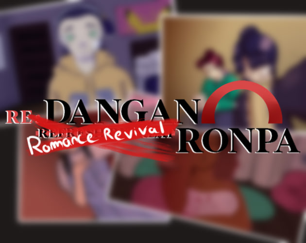 Re: Danganronpa Romance Revival